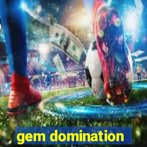 gem domination